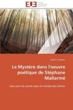Le Myst re Dans l'Oeuvre Po tique de St phane Mallarm af Lemajeur-S