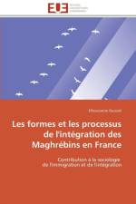 Les Formes Et Les Processus de l'Int gration Des Maghr bins En France af Oussiali-E