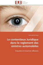 Le contentieux juridique dans le reglement des sinistres automobiles af de Souza-R
