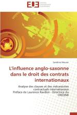 L'Influence Anglo-Saxonne Dans Le Droit Des Contrats Internationaux af Mourot-S