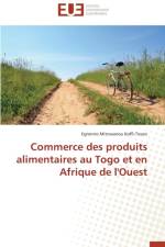 Commerce Des Produits Alimentaires Au Togo Et En Afrique de l'Ouest af Koffi-Tessio-E