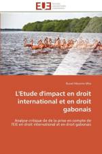 L'Etude d'Impact En Droit International Et En Droit Gabonais af Mba-R