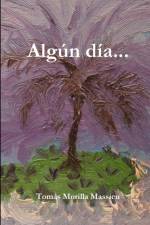 Algun Dia... af Tomas Morilla Massieu