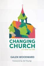 Changing Church af Galen Woodward