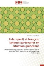 Pular (Peul) Et Fran ais, Langues Partenaires En Situation Guin enne af Diallo-M