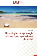 Phonologie, Morphologie Et Structures Syntaxiques Du Pepel af Ndao-D