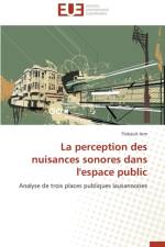 La Perception Des Nuisances Sonores Dans l'Espace Public af Arm-T
