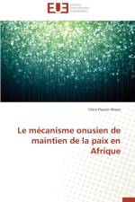 Le M canisme Onusien de Maintien de la Paix En Afrique af Flavien Ahove-C