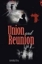 Union and Reunion af Aashya Khanduja