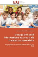 L'usage de l outil informatique aux cours de francais au secondaire af Bi Foumane-G
