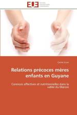 Relations Pr coces M res Enfants En Guyane af Lican-C