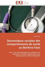 Dynamiques Sociales Des Comportements de Sant Au Burkina Faso af Zerbo-R