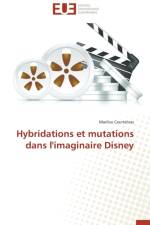 Hybridations Et Mutations Dans l'Imaginaire Disney af Courtebras-M