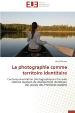 La Photographie Comme Territoire Identitaire af Perron Annie