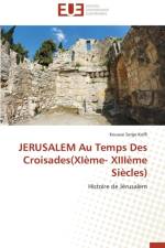 Jerusalem au temps des croisades(xieme- xiiieme siecles) af Koffi-K