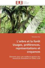 L arbre et la foret usages, preferences, representations et croyances af Diop-M