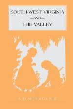 Southwest Virginia and the Valley af A D Smith and Co Staff
