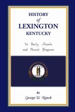 History of Lexington, Kentucky af George Washington Ranck