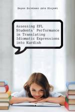 Assessing Efl Students' Performance in Translating Idiomatic Expressions Into Kurdish af Sapan Suleiman Aziz Sinjawi
