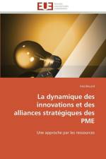 La dynamique des innovations et des alliances strategiques des pme af Bouzid-I