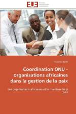 Coordination Onu - Organisations Africaines Dans La Gestion de la Paix af Balde-H