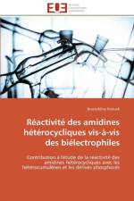 R activit Des Amidines H t rocycliques Vis- -VIS Des Bi lectrophiles af Raouafi-N