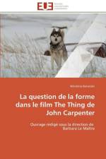 La question de la forme dans le film the thing de john carpenter af Batsolaki-N