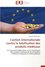 L'Action Internationale Contre La Falsification Des Produits M dicaux af de Williencourt-L