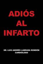 Adios Al Infarto af Dr Luis Andres Labrada Rondon