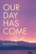 Our Day Has Come af Brenda Flournoy