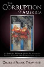 Corruption of America af Charles Frank Thompson