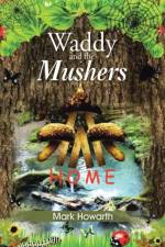 Waddy and the Mushers-Home af Mark Howarth