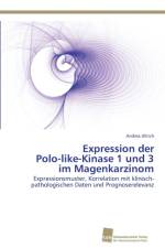 Expression der Polo-like-Kinase 1 und 3 im Magenkarzinom af Andrea Ullrich