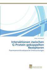 Interaktionen zwischen G-Protein gekoppelten Rezeptoren af Anke Teichmann