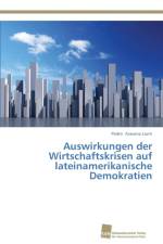 Auswirkungen der Wirtschaftskrisen auf lateinamerikanische Demokratien af Pedro Aravena Lavin