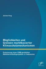 Moeglichkeiten und Grenzen marktbasierter Klimaschutzmechanismen af Juliane Krug