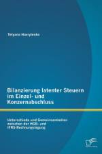 Bilanzierung latenter Steuern im Einzel- und Konzernabschluss af Tetyana Havrylenko