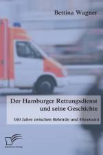 Hamburger Rettungsdienst und seine Geschichte af Head of Incunable Cataloguing Bettina (Bayerische Staatsbibliothek