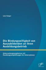 Die Bindungswilligkeit von Auszubildenden an ihren Ausbildungsbetrieb af Lutz Sanger