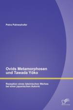 Ovids Metamorphosen und Tawada Yōko af Petra Palmeshofer