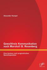 Gewaltfreie Kommunikation nach Marshall B. Rosenberg af Alexander Hampel