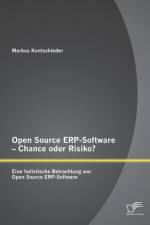 Open Source ERP-Software - Chance oder Risiko? Eine holistische Betrachtung von Open Source ERP-Software af Markus Kontschieder