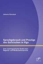 Sprachgebrauch und Prestige des Galicischen in Vigo af Johanna Eierstock