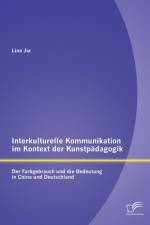 Interkulturelle Kommunikation im Kontext der Kunstpadagogik af Lina Jia