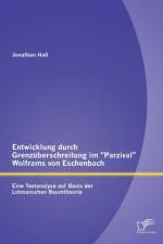 Entwicklung durch Grenzuberschreitung im Parzival Wolframs von Eschenbach af Jonathan Hass