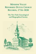 Minisink Valley Reformed Dutch Church Records 1716-1830 af The Ny Geneal and Biographical Soc