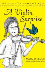 Violin Surprise, a Note-Worthy Journey with Twinkle, Twinkle Little Star af Martha D Shackford