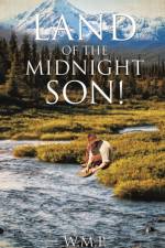 Land of the Midnight Son! af W M P