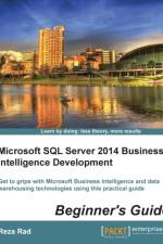 Microsoft SQL Server 2014 Business Intelligence Development Beginner's Guide af Reza Rad