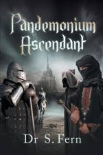 Pandemonium Ascendant af Dr S Fern